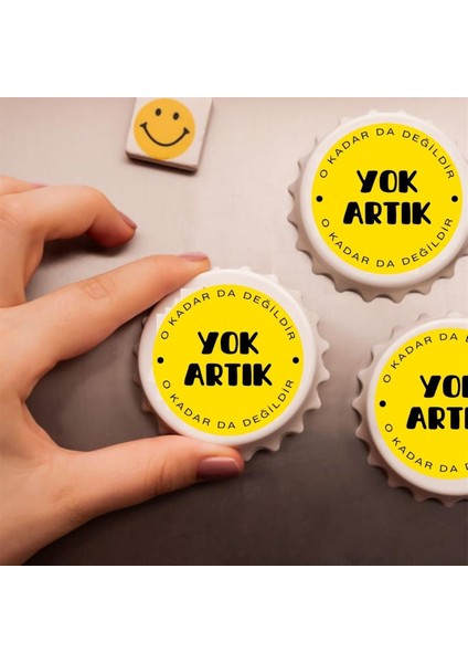 Yok Artık Okadarda Değildir Baskılı Magnet Açacak