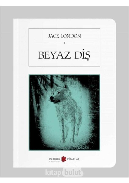 Beyaz Diş - Jack London