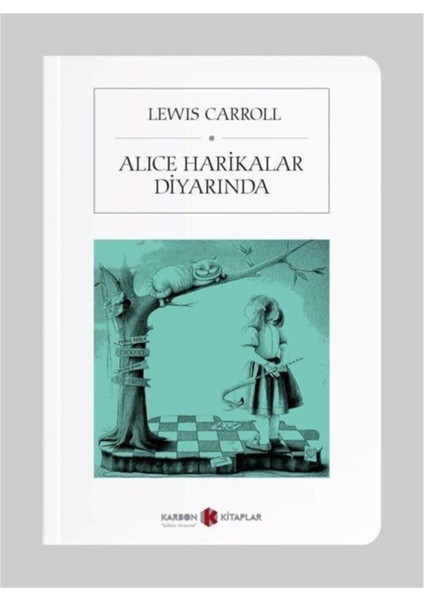 Alice Harikalar Diyarında - Lewis Carroll