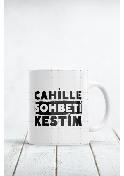 Cahille Sohbeti Kestim Baskılı Kupa Bardak