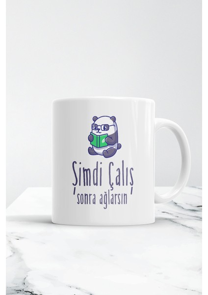 Şimdi Çalış Sonra Ağlarsın Kupa Bardak