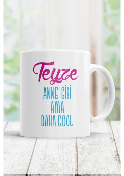 Teyze Anne Gibi Ama Daha Cool Kupa Bardak