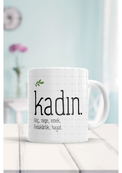 Kadın Güç Neşe Emek Fedakarlık Hayat Baskılı Kupa Bardak