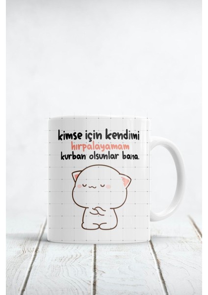 Kimse Için Kendimi Hırpalayamam Baskılı Kupa Bardak
