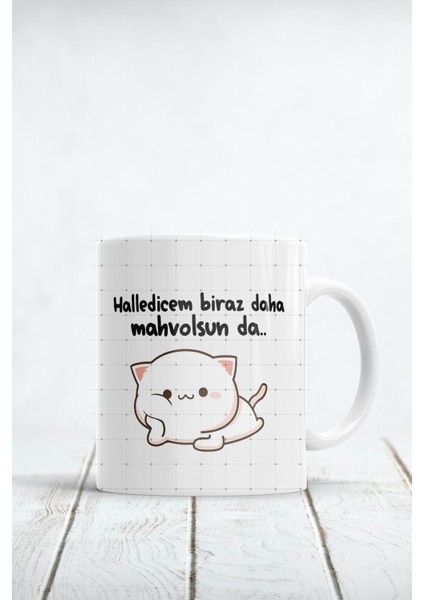 Halledicem Biraz Daha Mahvolsun Da Baskılı Kupa Bardak