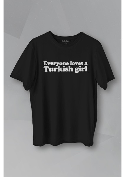 Everyone Loves A Turkish Girl Kadın Tişört Baskılı T-Shirt