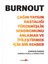 Burnout; Çağın Yaygın Hastalığı Tükenmişlik Sendromunu Anlamak ve İyileştirmek İçin Bir Rehber - Gordon Parker 1