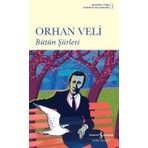 İş Bankası Kültür Yayınları Bütün Şiirleri Orhan Veli - Orhan Veli Kanık