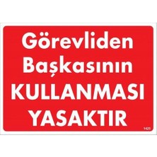 Ennalbur Görevliden Başkasının Kullanması Yasaktır Uyarı Levhası 25 x 35 cm KOD:1425