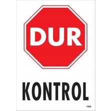 Ennalbur Dur Kontrol Siyah Kırmızı Uyarı Levhası 25 x 35 cm KOD:1599