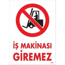 Ennalbur Iş Makinası Giremez Uyarı Levhası 25 x 35 cm KOD:1307