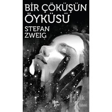 Bir Çöküşün Öyküsü - Stefan Zweig