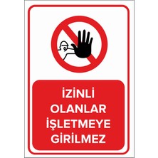 Mıgnatıs - İzinli Olanlar İşletmeye Giremez Levhası - Dekote Malzeme 25X35Cm