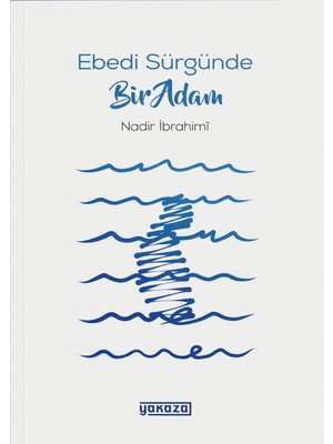 Ebedi Sürgünde Bir Adam - Nadir Ibrahimi