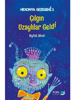 Çılgın Uzaylılar Geldi - Hexonya Gezegeni 3 - Aytül Akal
