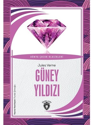 Güney Yıldızı Dünya Çocuk Klasikleri (7-12 Yaş) - Jules Verne