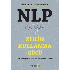 NLP Zihin Kullanma Gücü - Tom Hoobyar-Tom Dotz-Susan Sanders