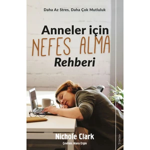 Anneler İçin Nefes Alma Rehberi - Nichole Clark