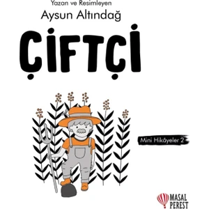 Çiftçi - Mini Hikayeler 2 | Aysun Altındağ