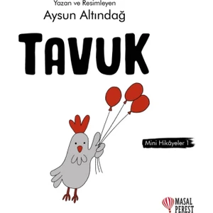 Tavuk - Mini Hikayeler 1 | Aysun Altındağ