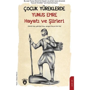 Çocuk Yüreklerde Yunus Emre Hayatı ve Şiirleri - Özlem Pekcan
