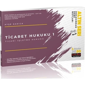 Ticaret Hukuku 1 Ticari İşletme Hukuku Hocasından Ders Notları - Ayşe Sarıca