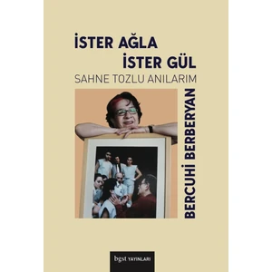 İster Ağla İster Gül - Bercuhi Berberyan