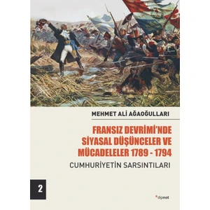 Fransız Devrimi'Nde Siyasal Düşünceler Ve Mücadeleler 1789-1794 - 2.Cilt - Mehmet Ali Ağaoğulları