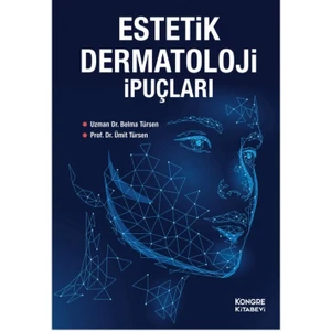 Estetik Dermatoloji İpuçları - Belma Türsen - Ümit Türsen