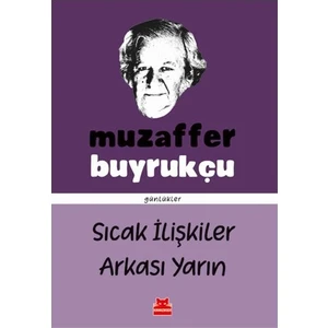 Sıcak İlişkiler Arkası Yarın - Muzaffer Buyrukçu