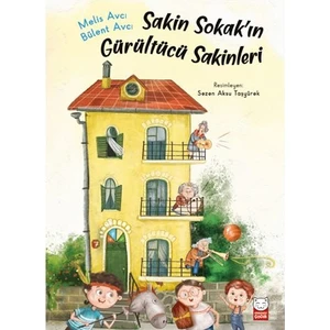 Sakin Sokak’In Gürültücü Sakinleri  - Melis Avcı - Bülent Avcı