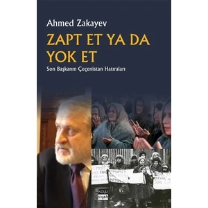 Zapt Et Ya Da Yok Et - Ahmed Zakayev