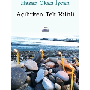 Açılırken Tek Kilitli - Hasan Okan İşcan