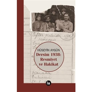 Dersim 1938 - Resmiyet Ve Hakikat - Hüseyin Aygün