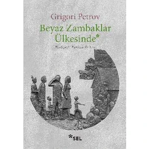Beyaz Zambaklar Ülkesinde - Grigoriy Petrov