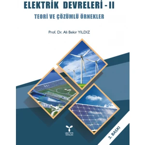 Elektrik Devreleri - II Teori ve Çözümlü Örnekler - Ali Bekir Yıldız