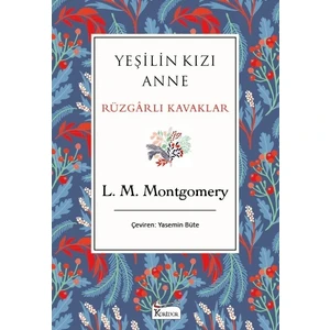 Yeşilin Kızı Anne: Rüzgarlı Kavaklar (Bez Ciltli) - Lucy Maud Montgomery