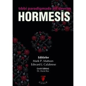 Hormesis – Tıbbi Paradigmada Bir Devrimhormesis – Tıbbi Paradigmada Bir Devrim - Mark P. Mattson