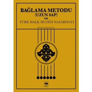Bağlama Metodu Uzun Sap Ve Türk Halk Müziği Nazariyatı - Bülent Kılıçaslan