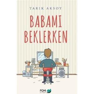Babamı Beklerken - Tarık Aksoy