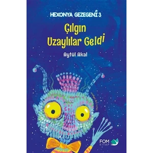 Çılgın Uzaylılar Geldi - Hexonya Gezegeni 3 - Aytül Akal