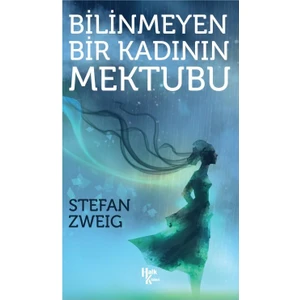 Bilinmeyen Bir Kadının Mektubu - Stefan Zweig