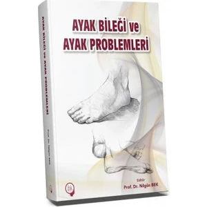 Ayak Bileği ve Ayak Problemleri - Nilgün Bek