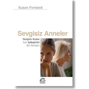 Sevgisiz Anneler - Susan Forward
