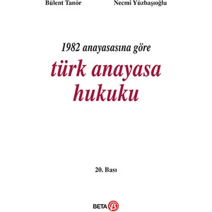 1982 Anayasasına Göre Türk Anayasa Hukuku - Bülent Tanör - Necmi Yüzbaşıoğlu