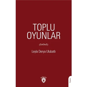 Toplu Oyunlar - Leyla Derya Ulubatlı