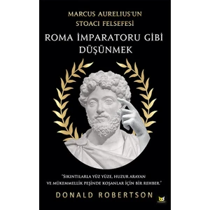 Roma İmparatoru Gibi Düşünmek - Donald Robertson
