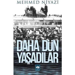 Daha Dün Yaşadılar - Mehmed Niyazi