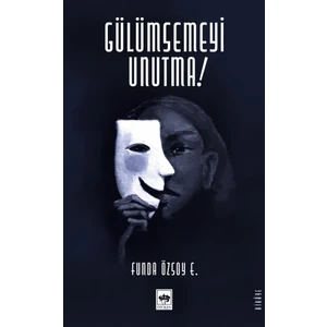 Gülümsemeyi Unutma - Funda Özsoy Erdoğan