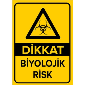 - Dikkat Biyolojik Risk Levhası - Dekote Malzeme 25X35Cm
